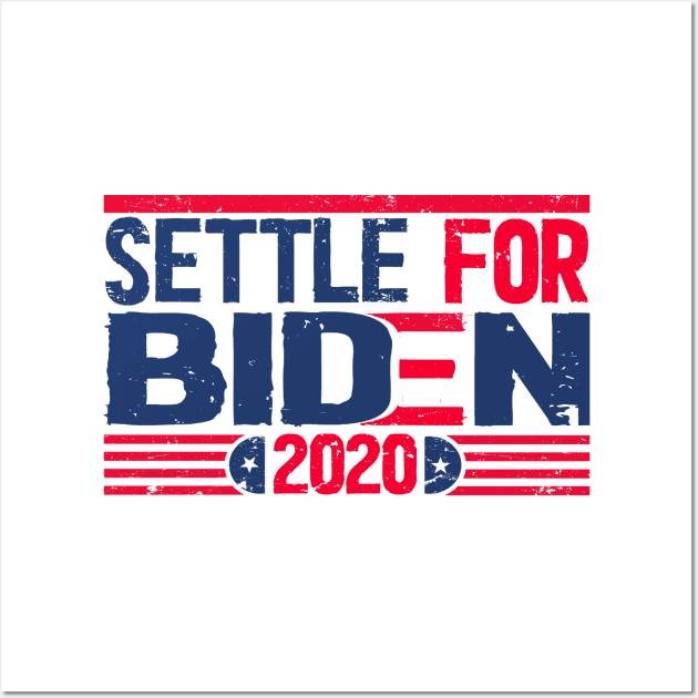 Settle for Biden 2020 election Wall Art by Netcam